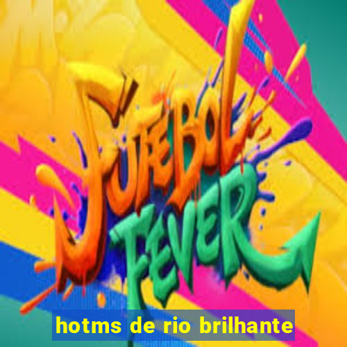 hotms de rio brilhante